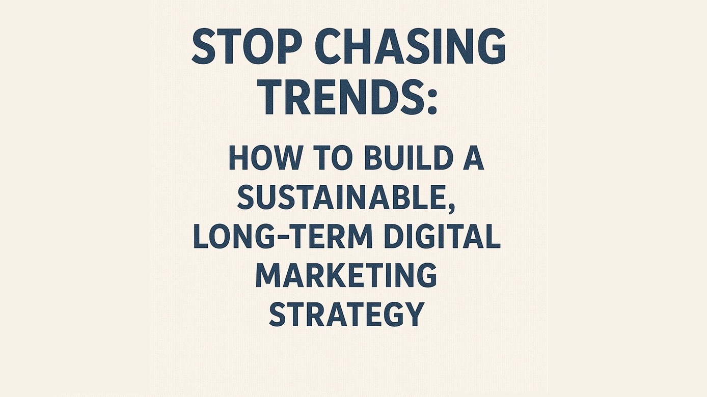 how to build a sustainable, long term digital marketing strategy